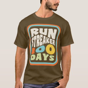T-shirt Exécuter Streak Run Streaker 100 jours d'exécution