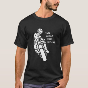 T-shirt Exécutez Ce Que Vous Brung Hooligan Motorcycle Rac