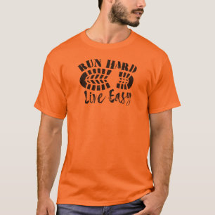 T-shirt Exécutez dur, en direct facile