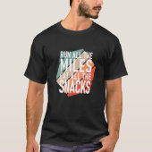 T-shirt Exécutez Tous Les Miles Mangez Tous Les Snacks Run (Devant)