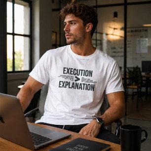 T-shirt Exécution Supérieure à l'Explication Mentalité du