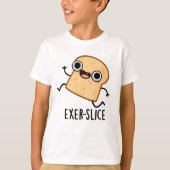 T-shirt Exer-slice Funny Bread Pun (Devant)