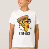 T-shirt Exer-slice Funny Pizza Pun (Devant)