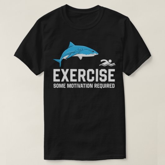 T-shirt Exercer Une Motivation Requise Nager Requin (Design devant)