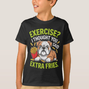 T-shirt Exercice de Bulldog Anglais, Extra Frites Drôle