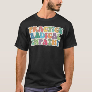 T-shirt Exercice d'empathie radicale