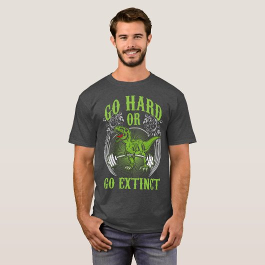 T-shirt Exercice - Go Hard ou Go Extinct - T-Rex Deadlift (Devant entier)