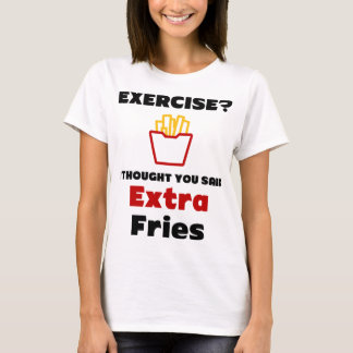 T-shirt Exercice ? Je Pensais Que Tu As Dit Tee - shirt De