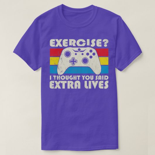 T-shirt Exercice Je Pensais Que Vous Avez Dit Extra Lives (Design devant)