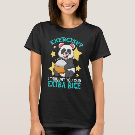 T-shirt Exercice Je Pensais Que Vous Avez Dit Extra Rice P (Devant)