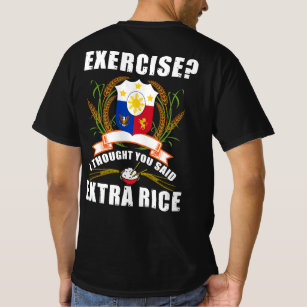 T-shirt Exercice Je Pensais Que Vous Avez Dit Extra Rice P