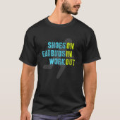 T-shirt Exercice Motivationnel Gym Écoutes Dans Chaussures (Devant)