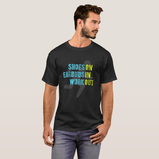 T-shirt Exercice Motivationnel Gym Écoutes Dans Chaussures (Devant entier)