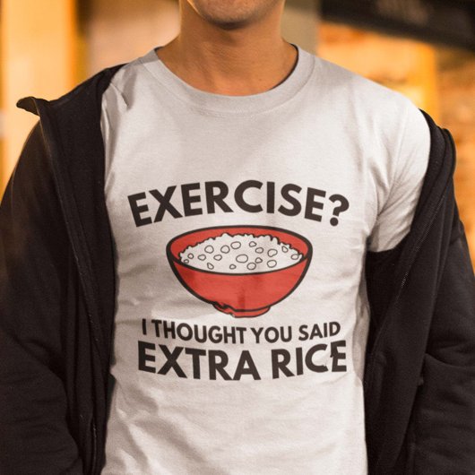 T-shirt Exercice ? Riz extra