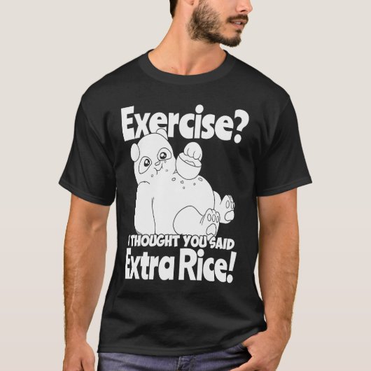 T-shirt Exercise I Thought You Said Extra Rice  Panda Rice (Devant)