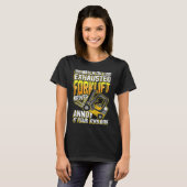 T-shirt Exhausted forklift driver annoy at your own risk R (Devant entier)