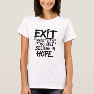 T-shirt EXIT “Insert S” If You Still Believe in Hope