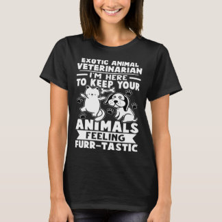 T-shirt Exotic Animal Veterinarian Keep Animals Feeling Fu