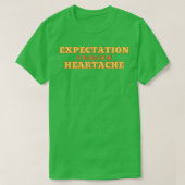 T-shirt Expectation Is The Root Of All Heartache White Bac (Design devant)