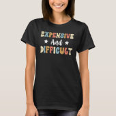 T-shirt Expensive And Difficult Mothers Day Mom Life (Devant)