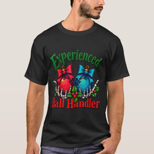 T-shirt Experienced Ball Handler Funny Christmas Saying Me (Devant)
