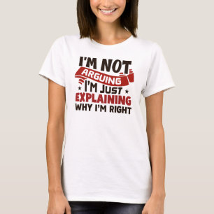 T-shirt Expliquer Pourquoi J'ai Raison
