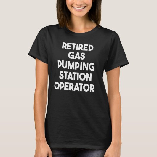 T-shirt Exploitant de station de pompage à gaz à la retrai (Devant)