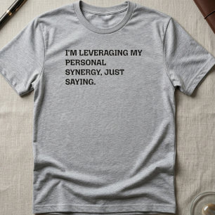 T-shirt Exploitation de la synergie personnelle Phrase drô
