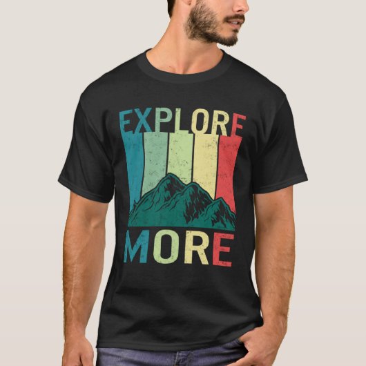 T-shirt Explore More Adventure Travel Camping Hiking Mount (Devant)
