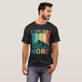 T-shirt Explore More Adventure Travel Camping Hiking Mount (Devant entier)
