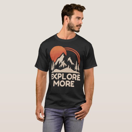 T-shirt Explore More Trekking Mountains Camping Funny Expl (Devant entier)