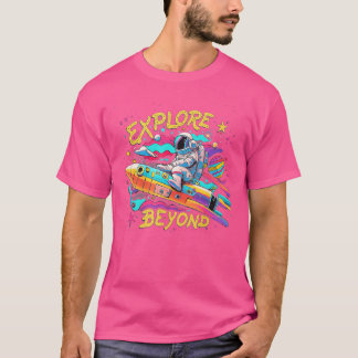 T-shirt Explorez Au-Delà De Funny Tee - shirts d'astronaut
