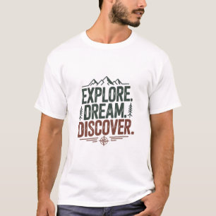 T-shirt Explorez rêve découvrez