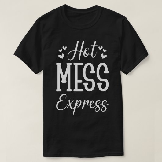 T-shirt Express Hot Mess (Design devant)