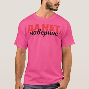 T-shirt Expression Russe En Cyrillique - Oui Non Peut-Être