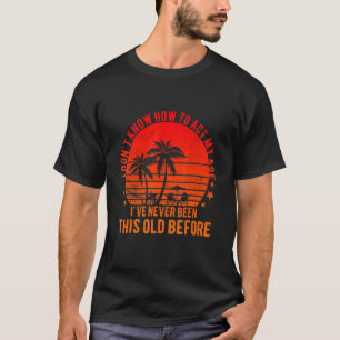 T-shirt Expressions drôles de vieilles personnes, je ne sa