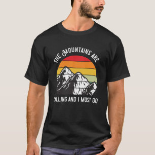 T-shirt Extérieur Les montagnes appellent et je dois y all