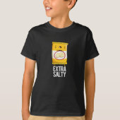 T-shirt Extra Salty Funny Salty Snack Pun Dark BG (Devant)