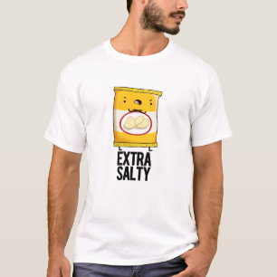 T-shirt Extra Salty Funty Salty Snack Pun