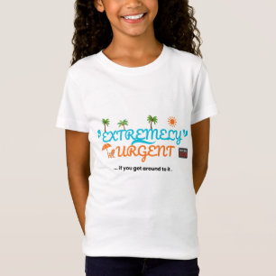T-Shirt Extrêmement Urgent... Si Vous Avez Le Temps