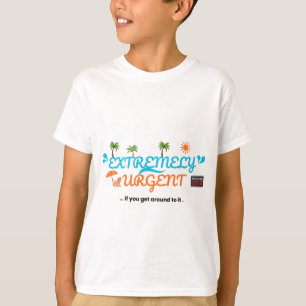 T-shirt Extrêmement Urgent... Si Vous Avez Le Temps 