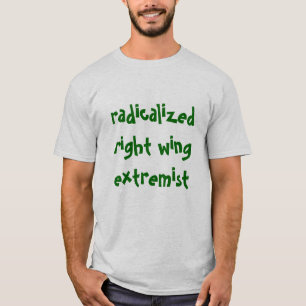 T-shirt Extrémiste radicalisé de droite