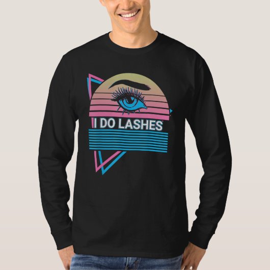 T-shirt Eyelash Lash Artist Eyelashes Retro I Do Lashes (Devant)