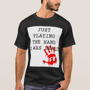T-SHIRT F8 JOUER LA MAIN J'AI ÉTÉ TRAITÉ WSOP 2021