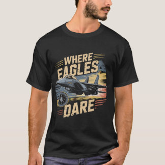 T-shirt F-15 Eagle Jet : Là où les aigles osent Pilote mil