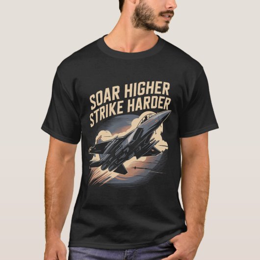 T-shirt F-15 Eagle Jet: Soar Higher Strike Harder Gift (Devant)