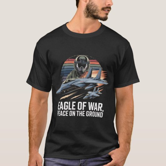 T-shirt F-15 Eagle of War Peace in the Ground Gift (Devant)