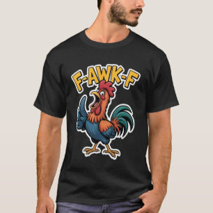 T-shirt F-Awk-F poulet F-Caw-F coq humour drôle mème R