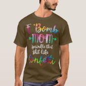 T-shirt F-Bomb Mom I Sprinkle That Like Confetti T Shirt (Devant)