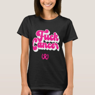 T-shirt F Cancer Funny Breast Cancer Awareness